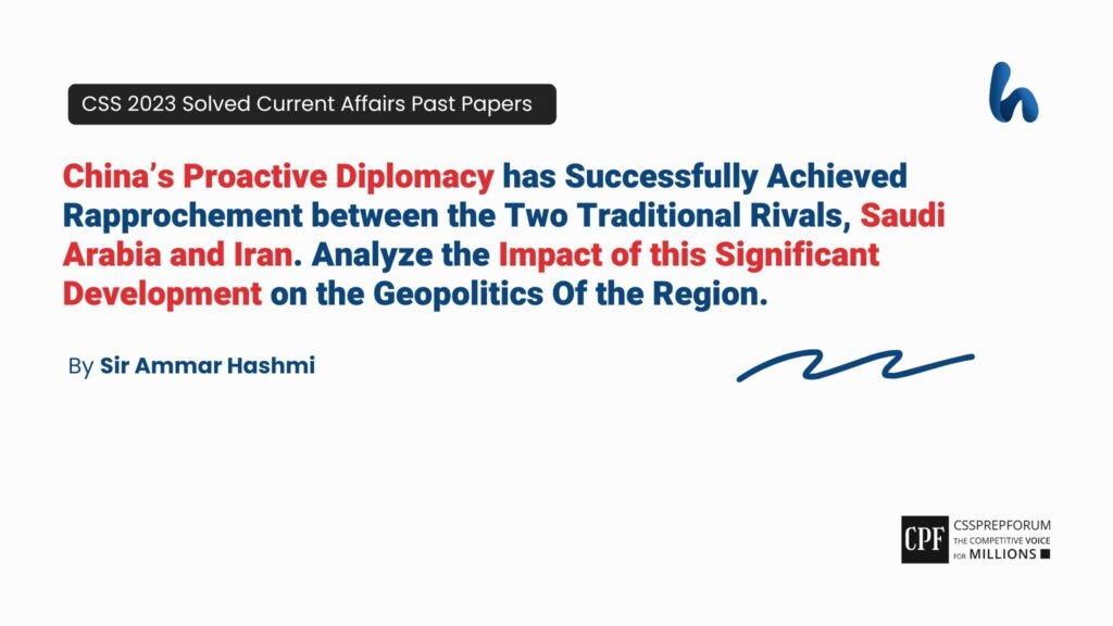 CSS 2023 Solved Current Affairs Past Paper Question, "Impacts of China's Diplomacy in Iran Saudia Rivalry" is solved by Sir Ammar Hashmi...