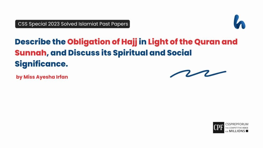 CSS Special 2023 Islamiyat Past Paper Question, "Hajj and its Significance in Quran and Sunnah" is solved by Miss Ayesha Irfan...