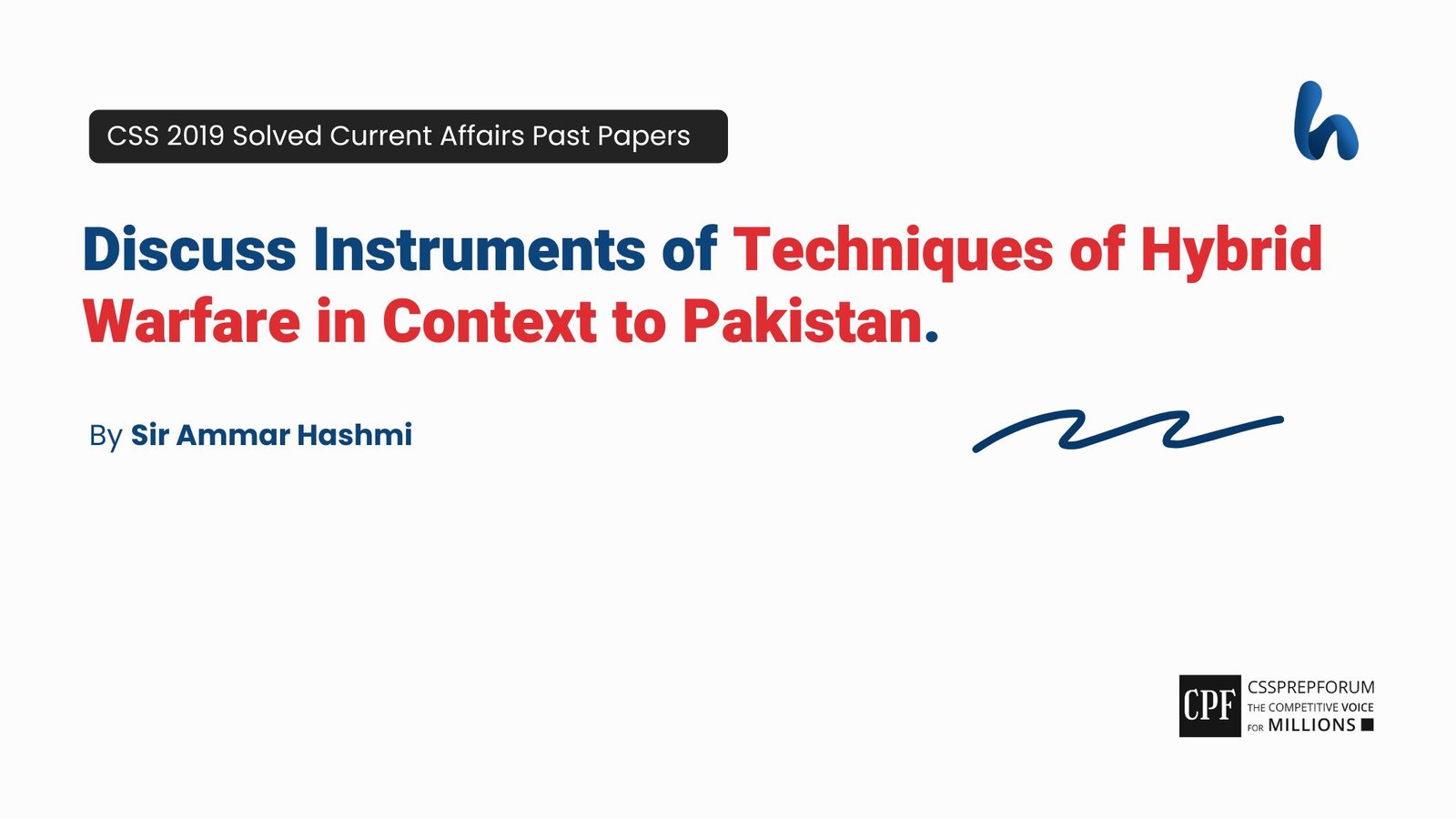 CSS 2019 Current Affairs Past Papers Question, "Techniques of Hybrid Warfare in Context to Pakistan" is solved by Sir Ammar Hashmi...