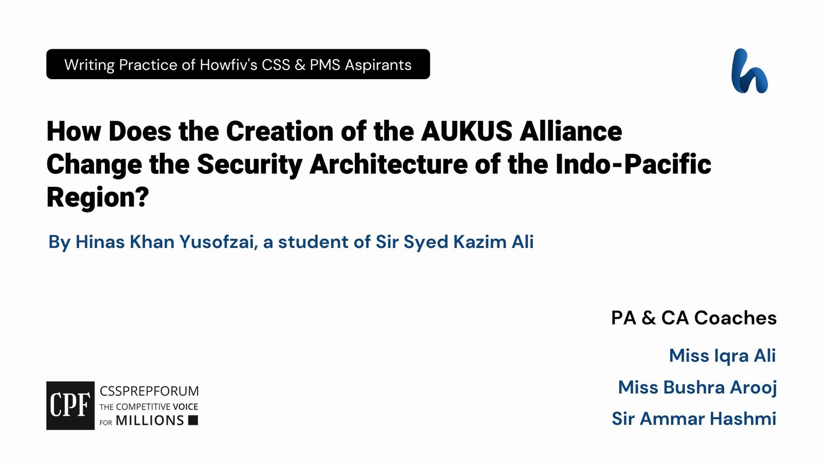 CSS Current Affairs article, "AUKUS Alliance and the Indo-Pacific Region" is written by Hinas Khan Yusofzai...