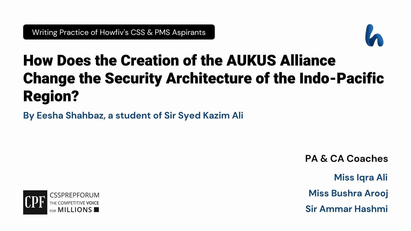 CSS Current Affairs article, "AUKUS Alliance and the Indo-Pacific Region" is written by Eesha Shahbaz...