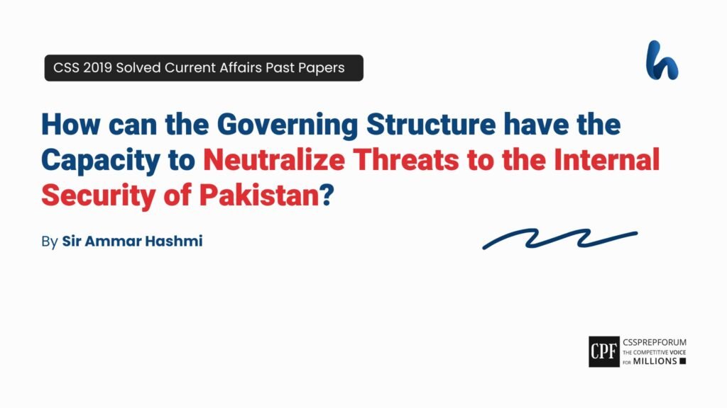 CSS 2019 Current Affairs Past Paper Question, "Neutralizing Threats to Internal Security of Pakistan" is solved by Sir Ammar Hashmi...