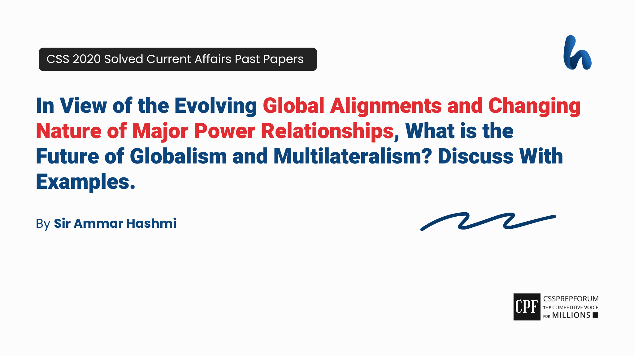 CSS 2020 Current Affairs Past Paper Question, "Future of Globalism and Multilateralism" is solved by Sir Ammar Hashmi...