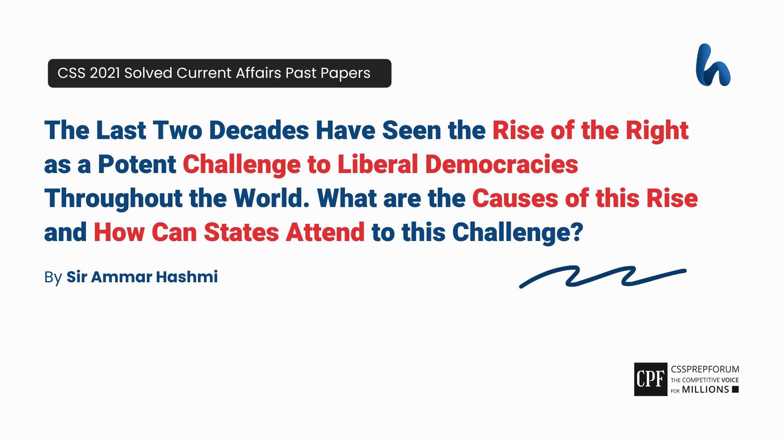 CSS 2021 Current Affairs Past Paper Question, "Rise of the Right and Liberal Democracies" is solved by Sir Ammar Hashmi...