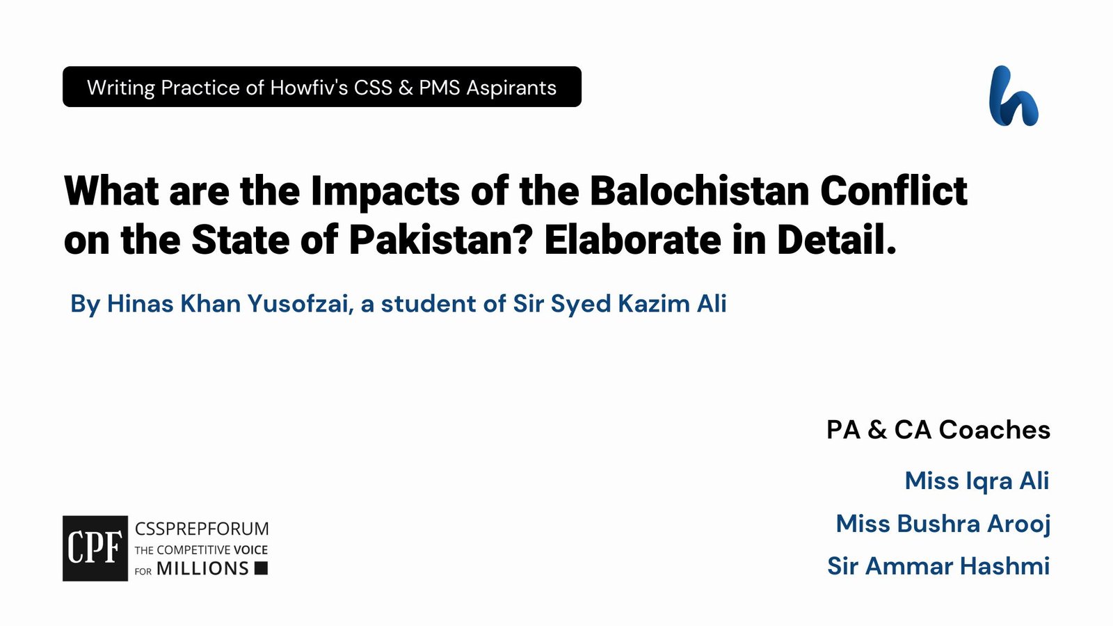 CSS Current Affairs article, "Impacts of the Balochistan Conflict on Pakistan" is written by Hinas Khan Yusofzai...