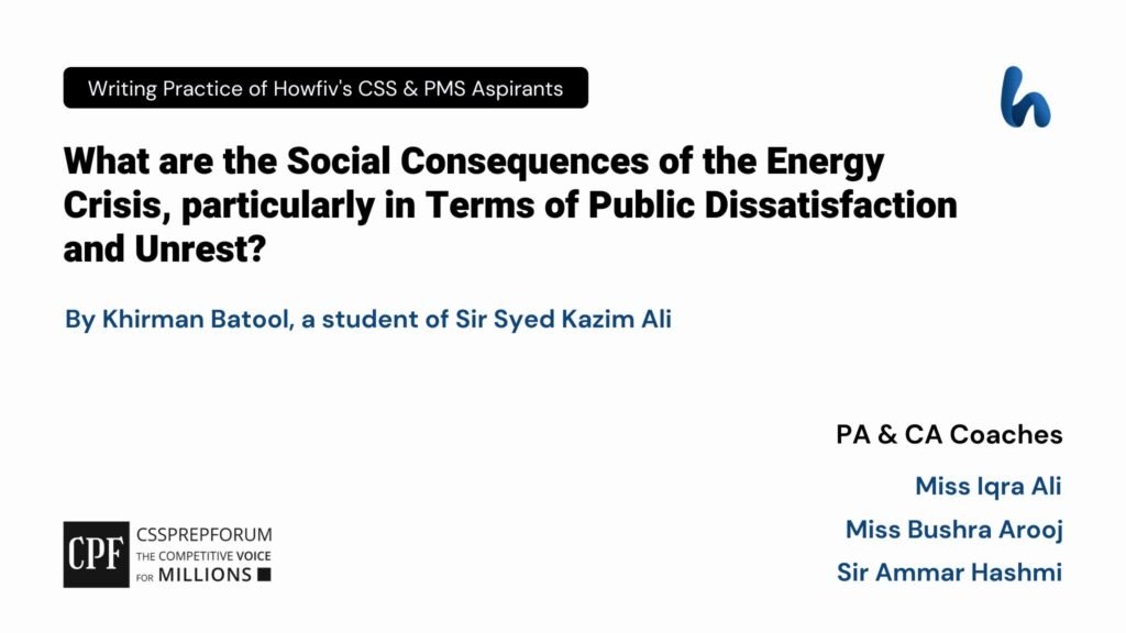 CSS Current Affairs article, "Social Consequences of the Energy Crisis" is written by Khirman Batool under the supervision of Sir Ammar Hashmi...