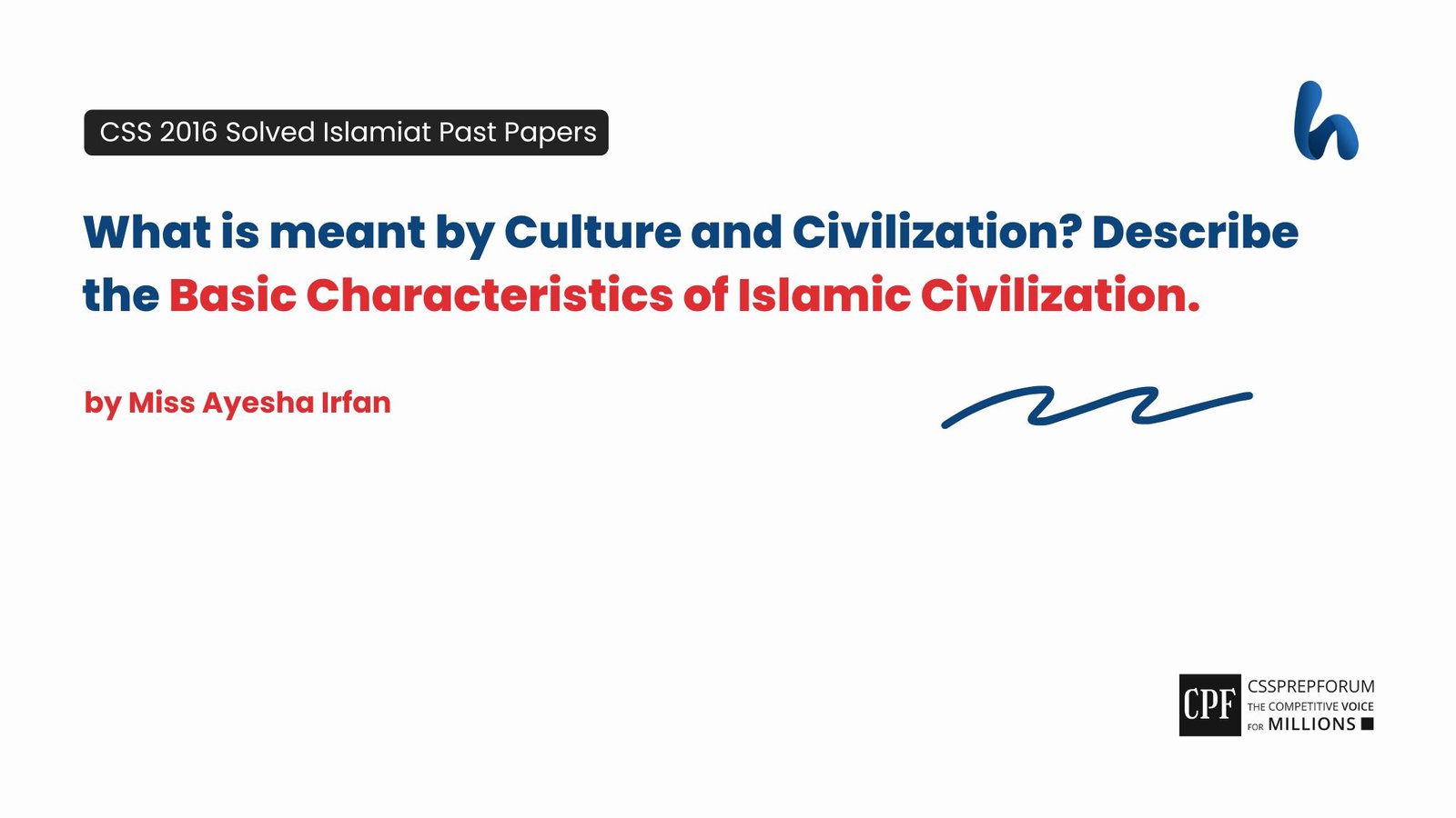 CSS 2016 Islamiyat Past Paper Question, "Basic Characteristics of Islamic Civilization and Culture" is solved by Miss Ayesha Irfan...