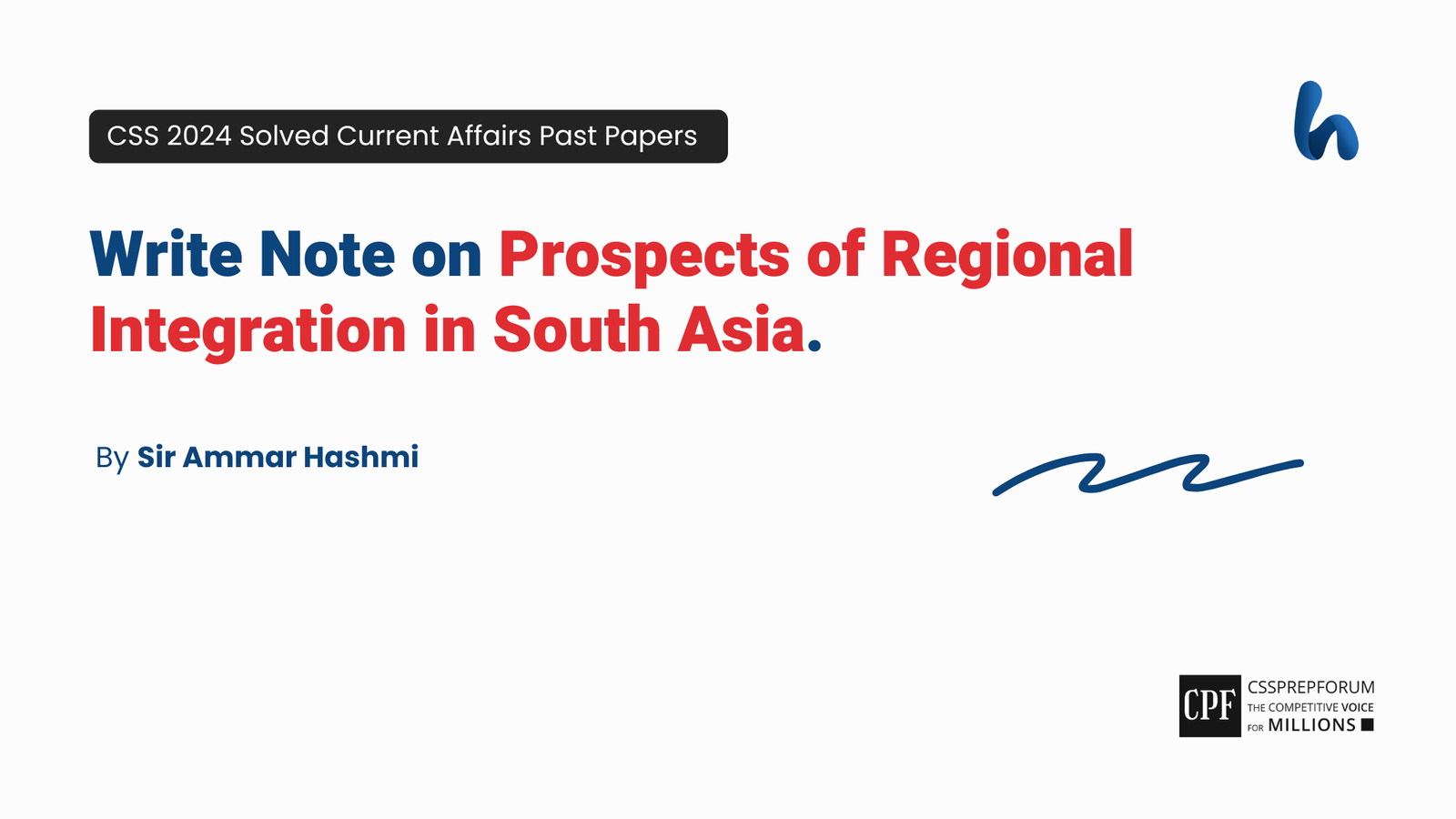 CSS 2024 Current Affairs Past Paper Question, Write Note on Prospects of Regional Integration in South Asia. is solved by Sir Ammar Hashmi...