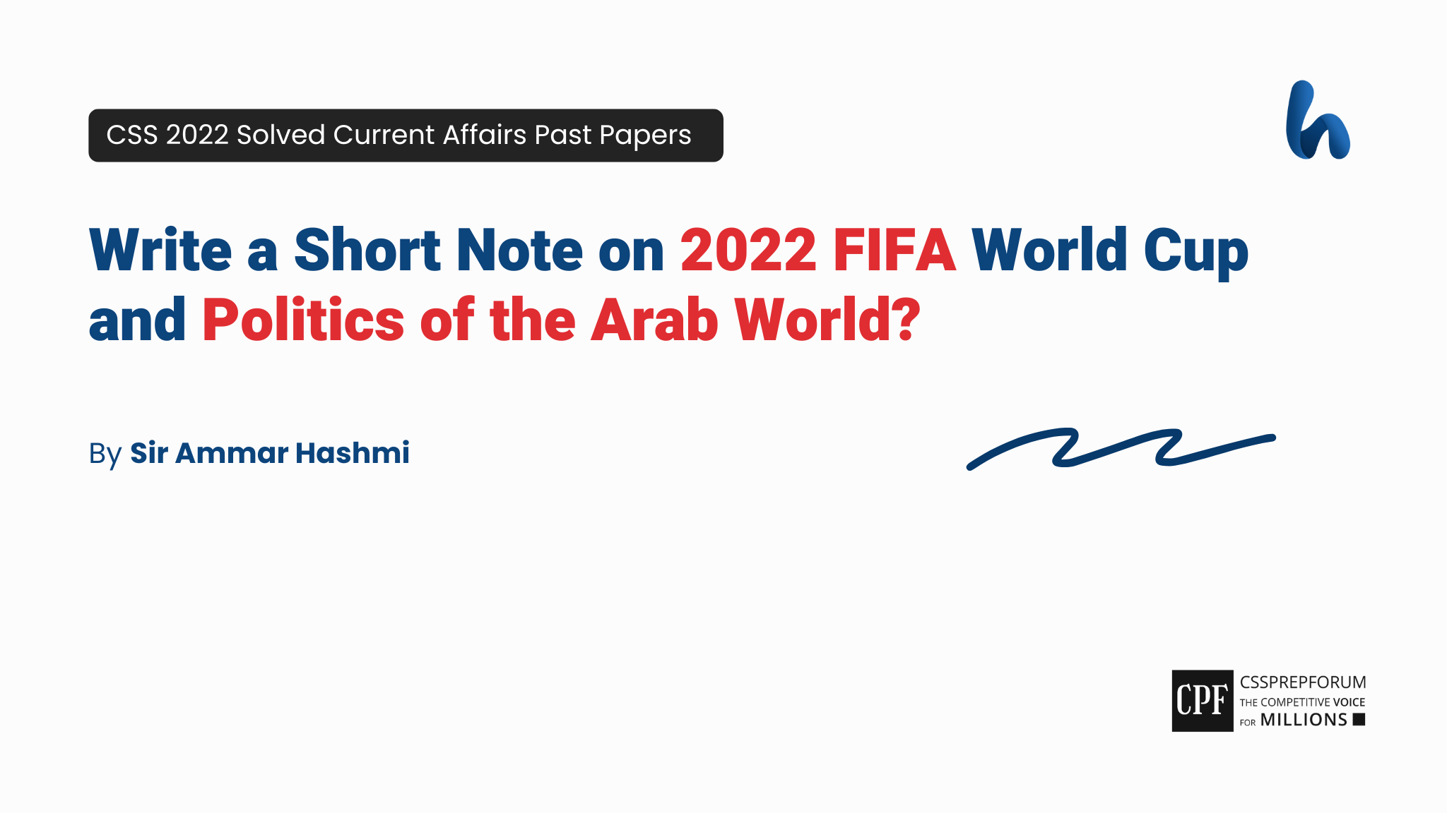 CSS 2022 Current Affairs Past Paper Question, "FIFA World Cup and Politics of Arab World" is solved by Sir Ammar Hashmi...