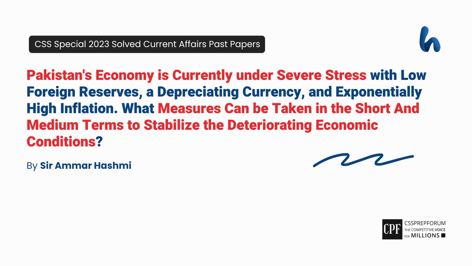 CSS 2023 Special Current Affairs Past Paper Question, "Measures to Stabilize Pakistan's Deteriorating Economic Conditions" is Solved by Sir Ammar Hashmi...