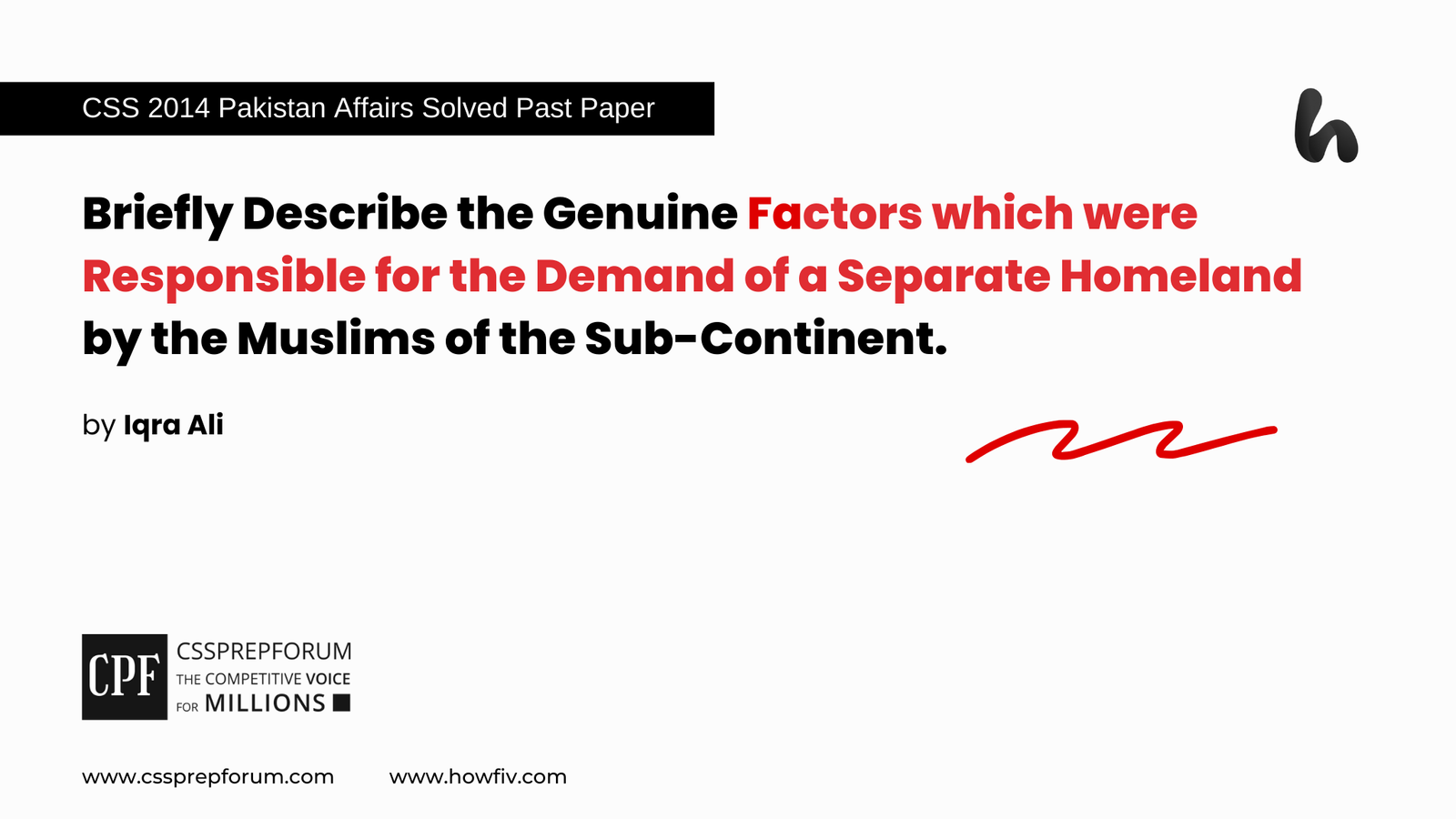 CSS 2014 Pakistan Affairs Past Paper Question, "Factors Behind the Demand of a Separate Homeland" is Solved by Miss Iqra Ali..