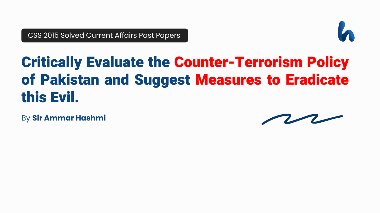 The Counter-Terrorism Policy of Pakistan by Sir Ammar Hashmi