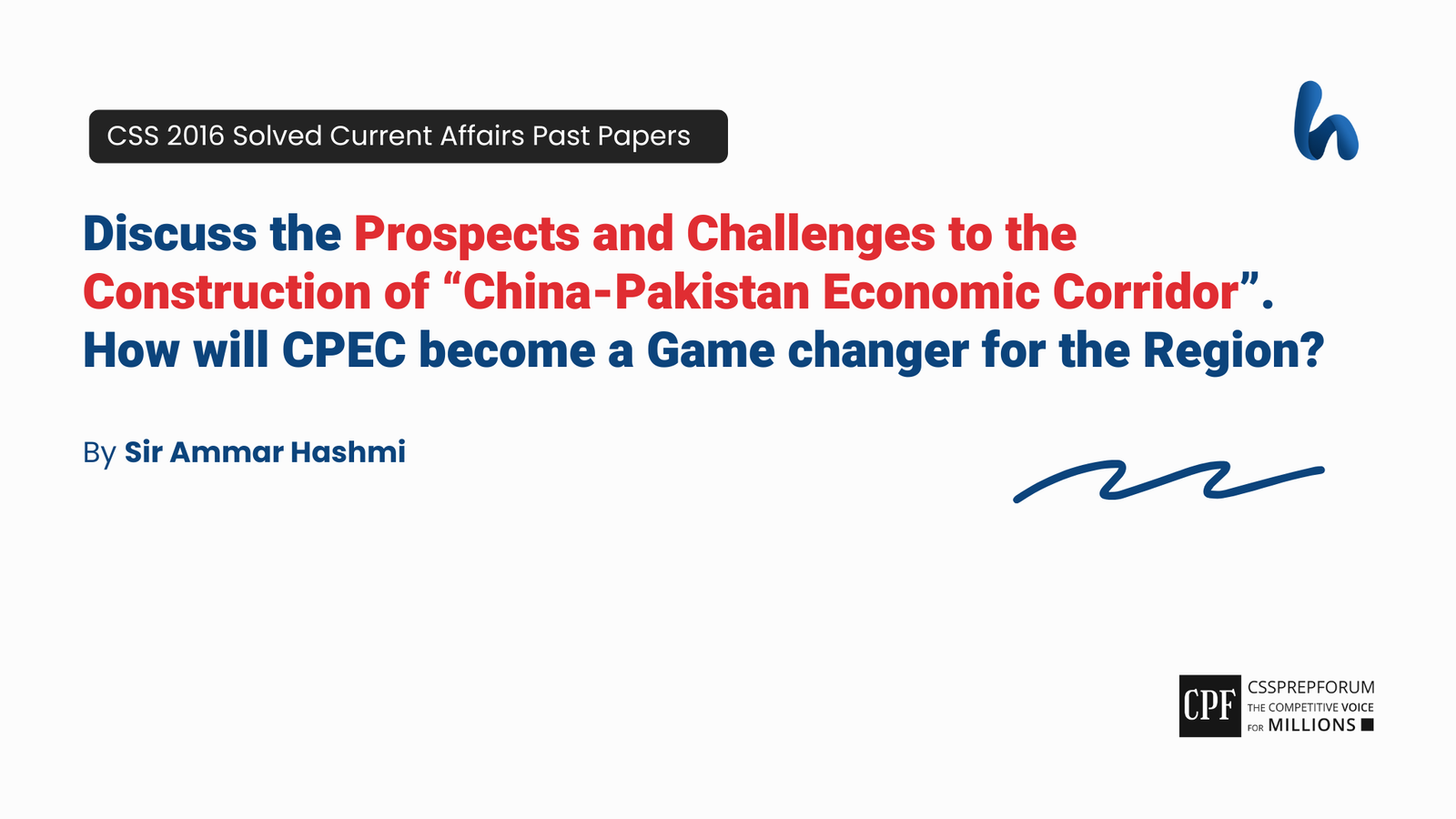 CSS 2016 Current Affairs Past Paper Question, "CPEC as Game Changer for the Region" is solved by Sir Ammar Hashmi...