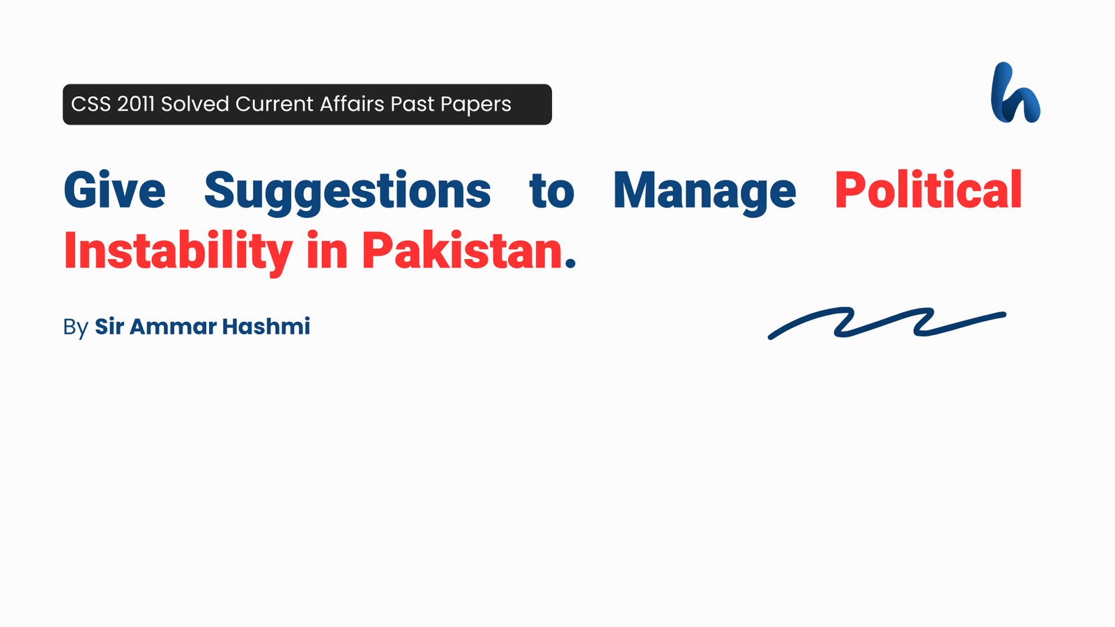 Suggestions to Manage Political Instability in Pakistan by Sir Ammar Hashmi