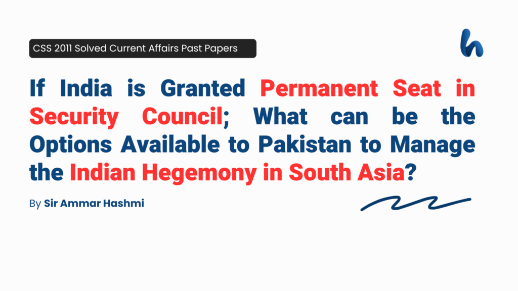 The Options for Pakistan to Manage the Indian Hegemony in South Asia by Sir Ammar Hashmi