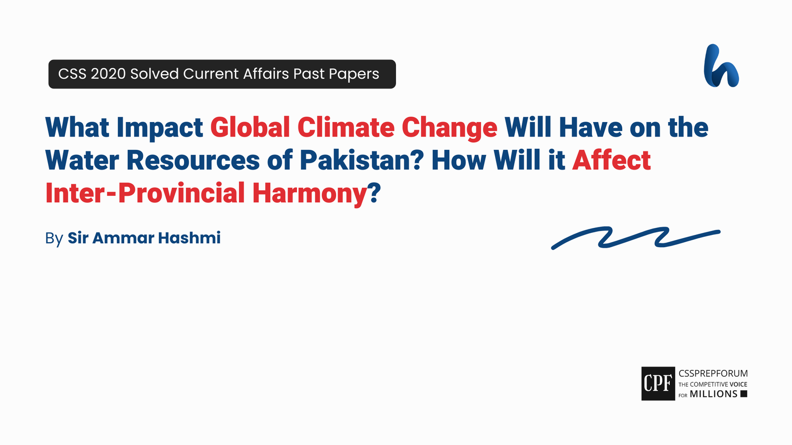 CSS 2020 Pakistan Affairs Past Paper Question, "Global Climate Change and its Impacts on Pakistan" is solved by Sir Ammar Hashmi...