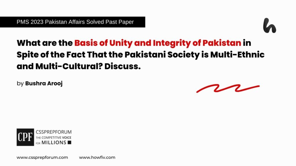 PMS 2023 Pakistan Studies Past Paper Question, "Basis of Unity in the Multi-ethnic Society of Pakistan" is solved by Miss Bushra Arooj