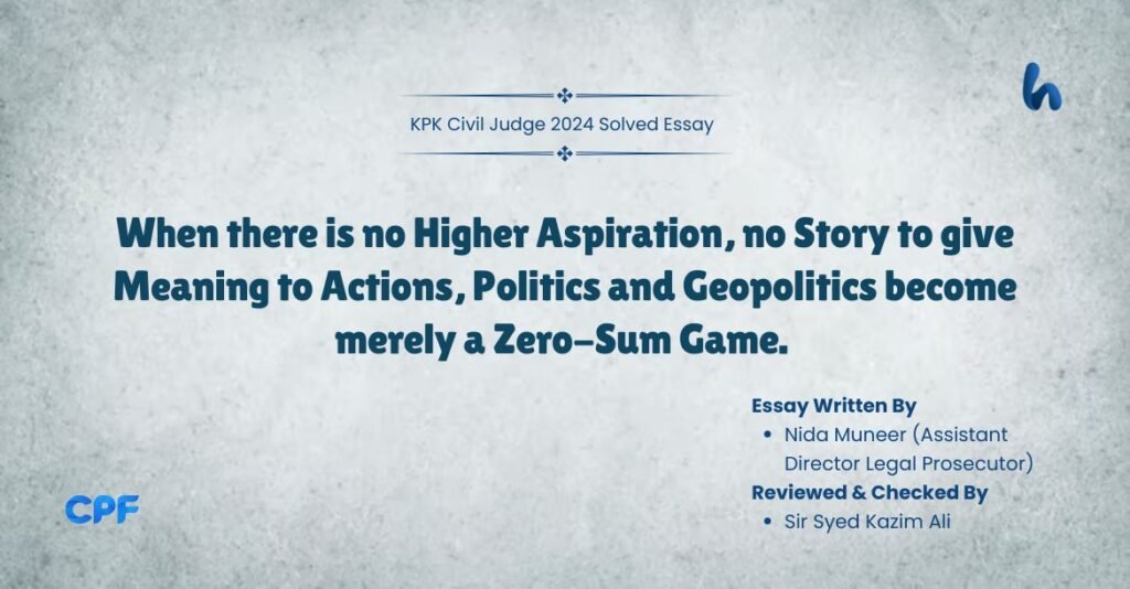 When there is no Higher Aspiration, no Story to give Meaning to Actions, Politics and Geopolitics become merely a Zero-Sum Game.