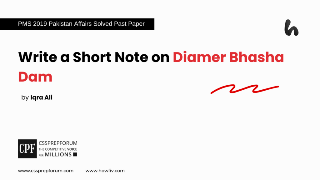 PMS 2019 Solved Pakistan Affairs Past Papers | Write a Short Note on Diamer-Bhasha Dam | PMS 2019 Pakistan Affairs Past Papers Solved by Miss Iqra Ali...