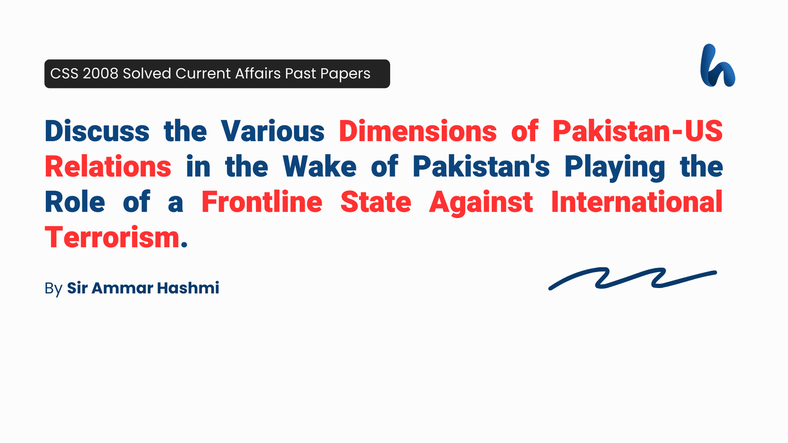 Various Dimensions of Pakistan-US Relations by Sir Ammar Hashmi