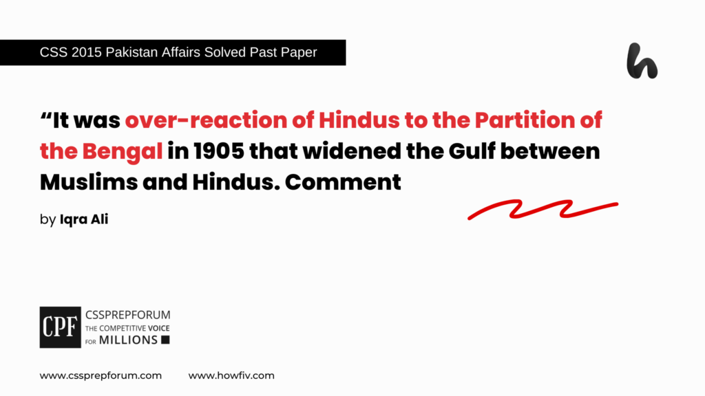 CSS 2015 Solved Pakistan Affairs Past Papers | Partition of the Bengal and Muslim-Hindu Gulf | Miss Iqra Ali