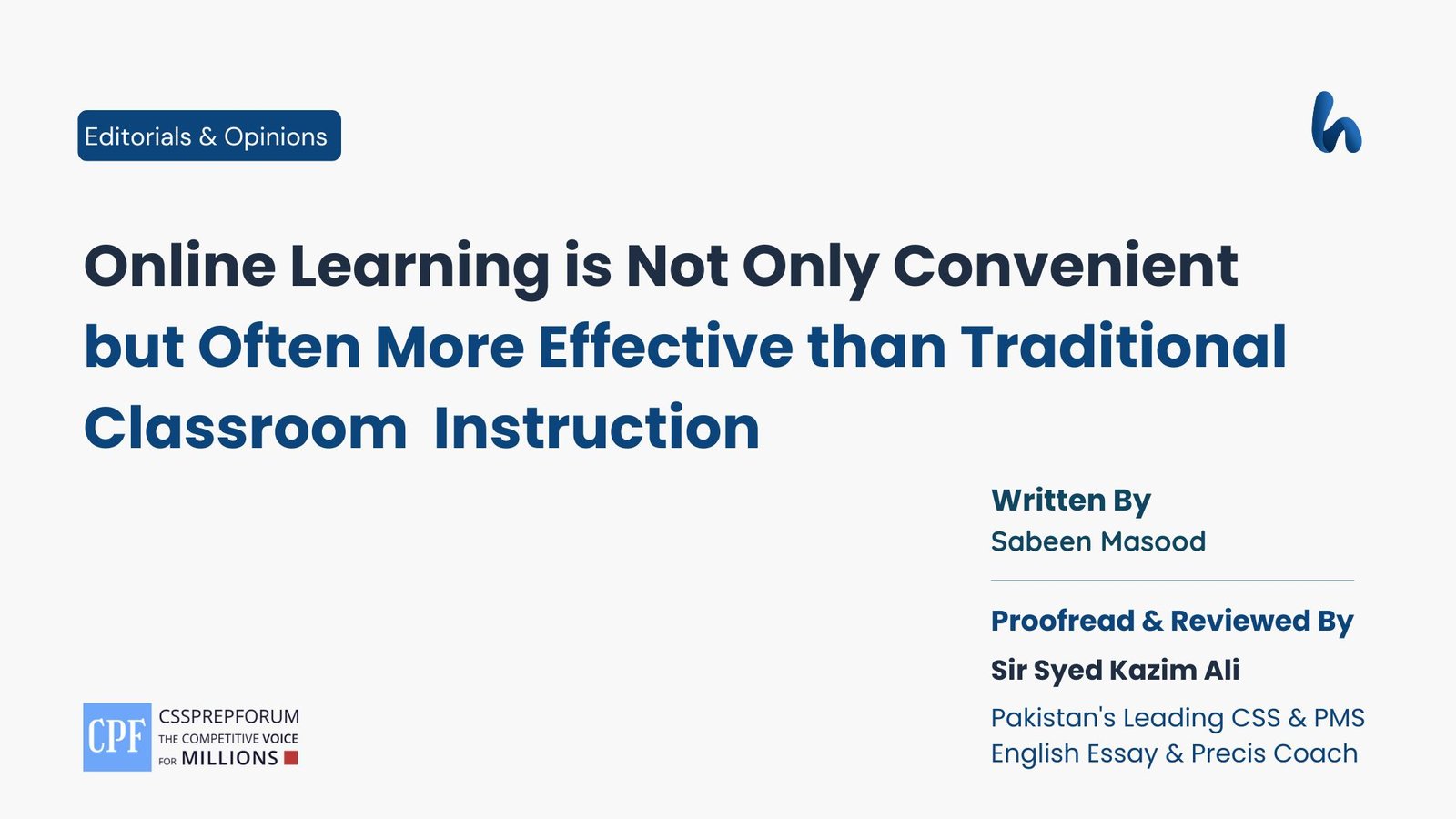 Online Learning is Not Only Convenient but Often More Effective than Traditional Classroom Instruction by Sabeen Masood