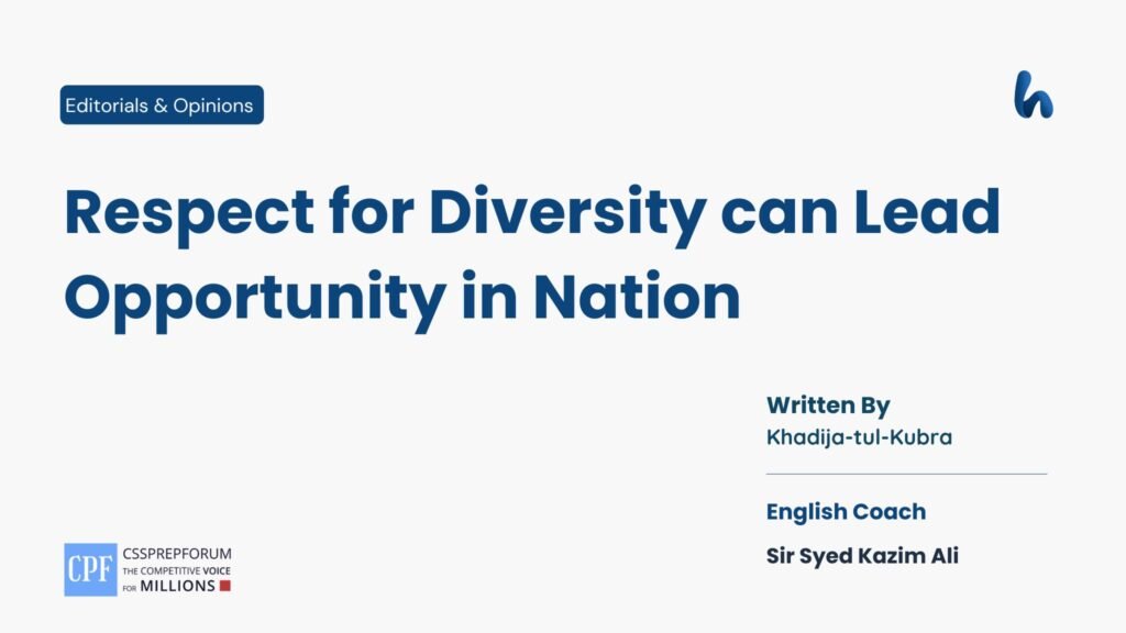 Respect for Diversity can Lead Opportunity in Nation by Khadija-tul-Kubra