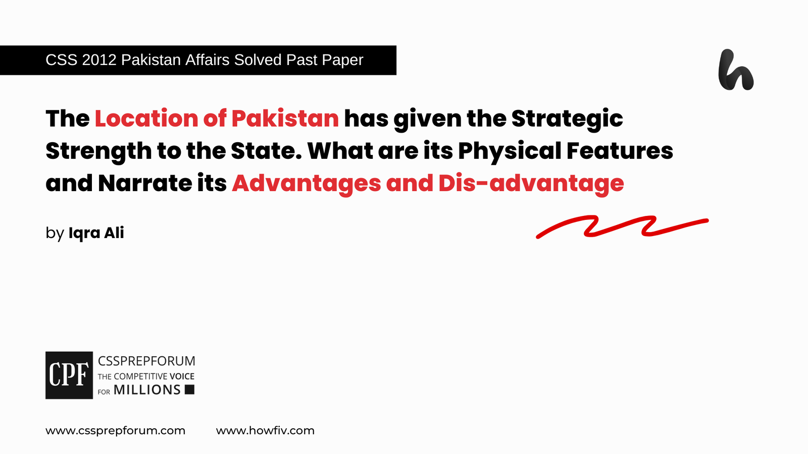 CSS 2012 Solved Pakistan Affairs Past Papers | Location of Pakistan: Advantages and Disadvantages | Miss Iqra Ali