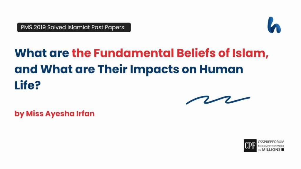 The Fundamental Beliefs of Islam and Their Impacts by Miss Ayesha Irfan