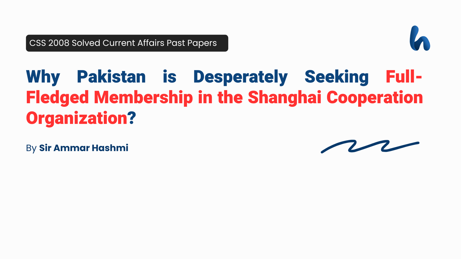 Pakistan's Membership in Shanghai Cooperation Organization by Sir Ammar Hashmi