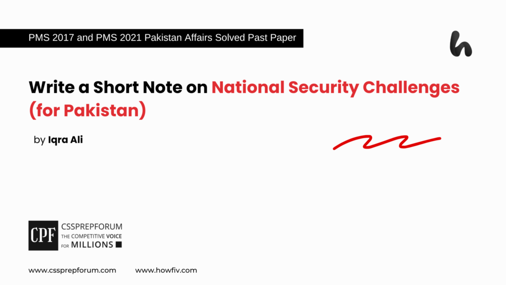 Note on National Security Challenges (for Pakistan) | PMS 2021 Solved Pakistan Affairs Past Papers | Miss Iqra Ali