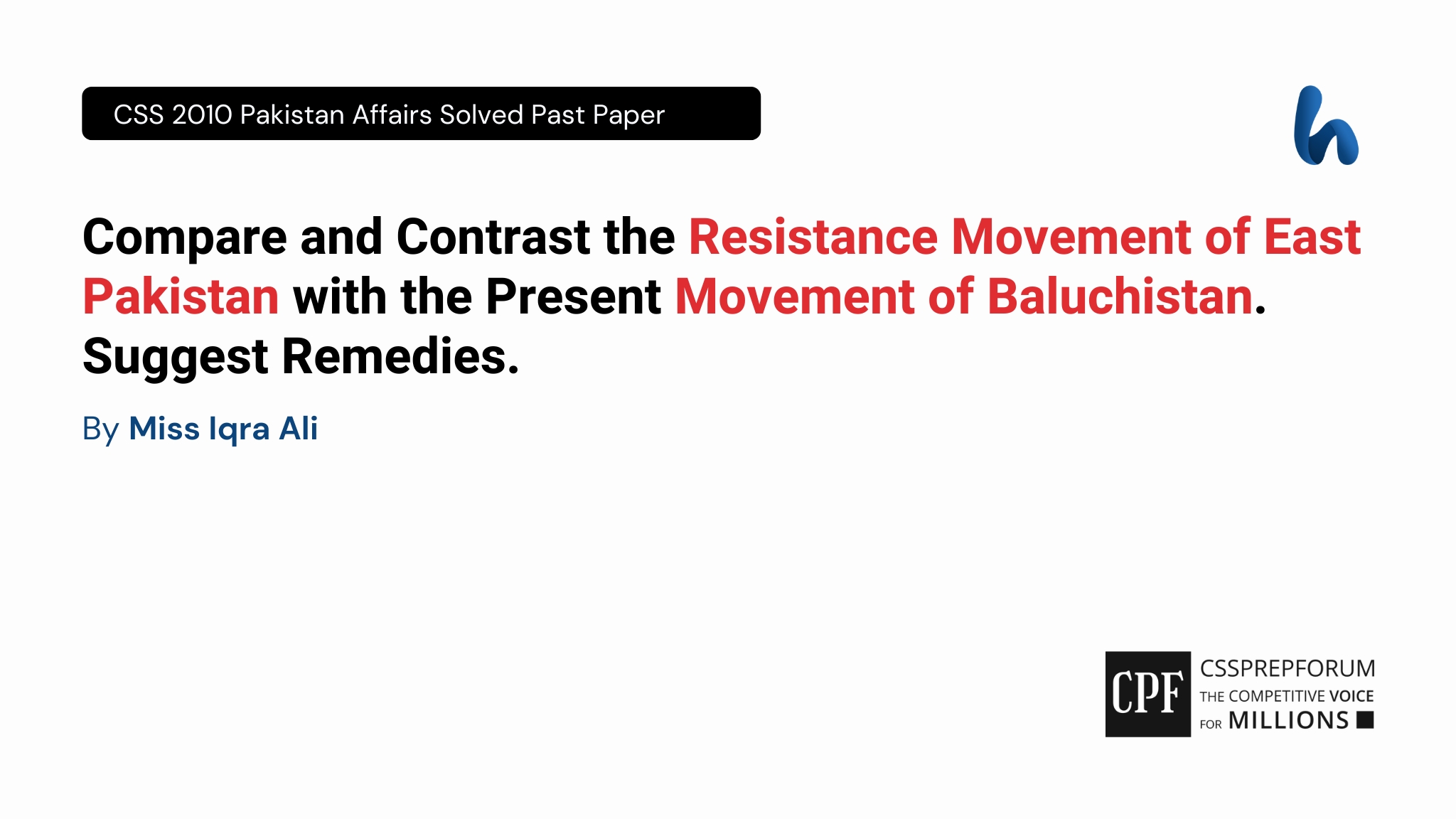 Compare and Contrast the Resistance Movement of East Pakistan with the Present Movement of Baluchistan. Suggest Remedies