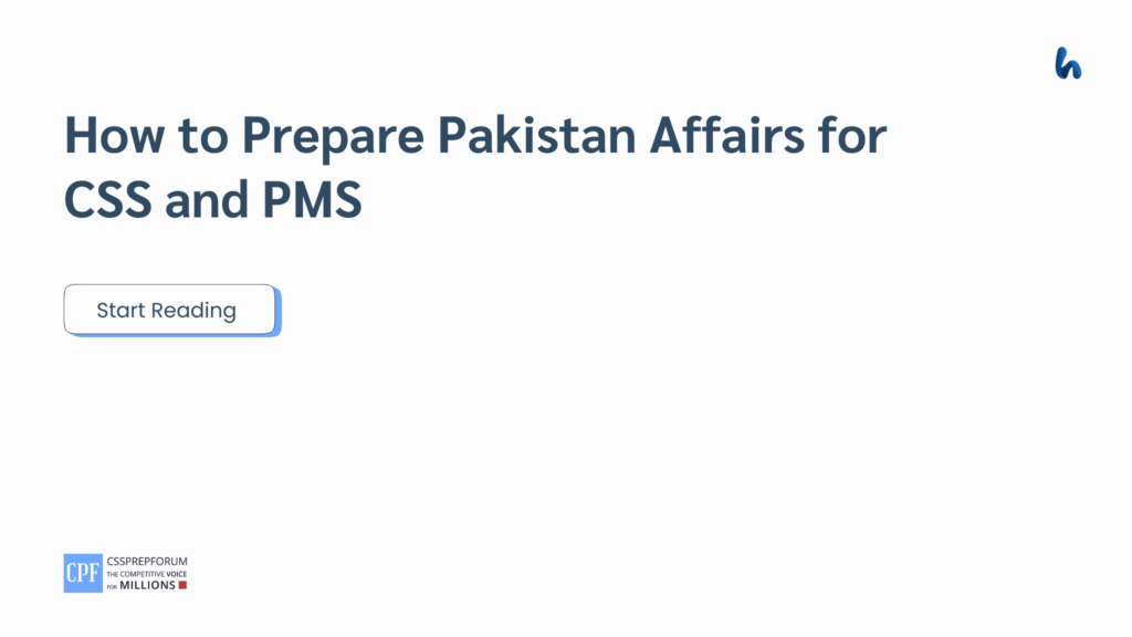 How to Prepare Pakistan Affairs for CSS and PMS
