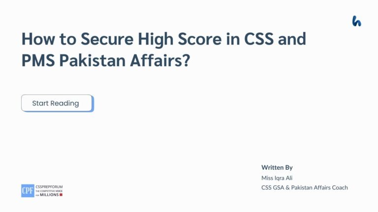 How to Secure High Score in CSS and PMS Pakistan Affairs?