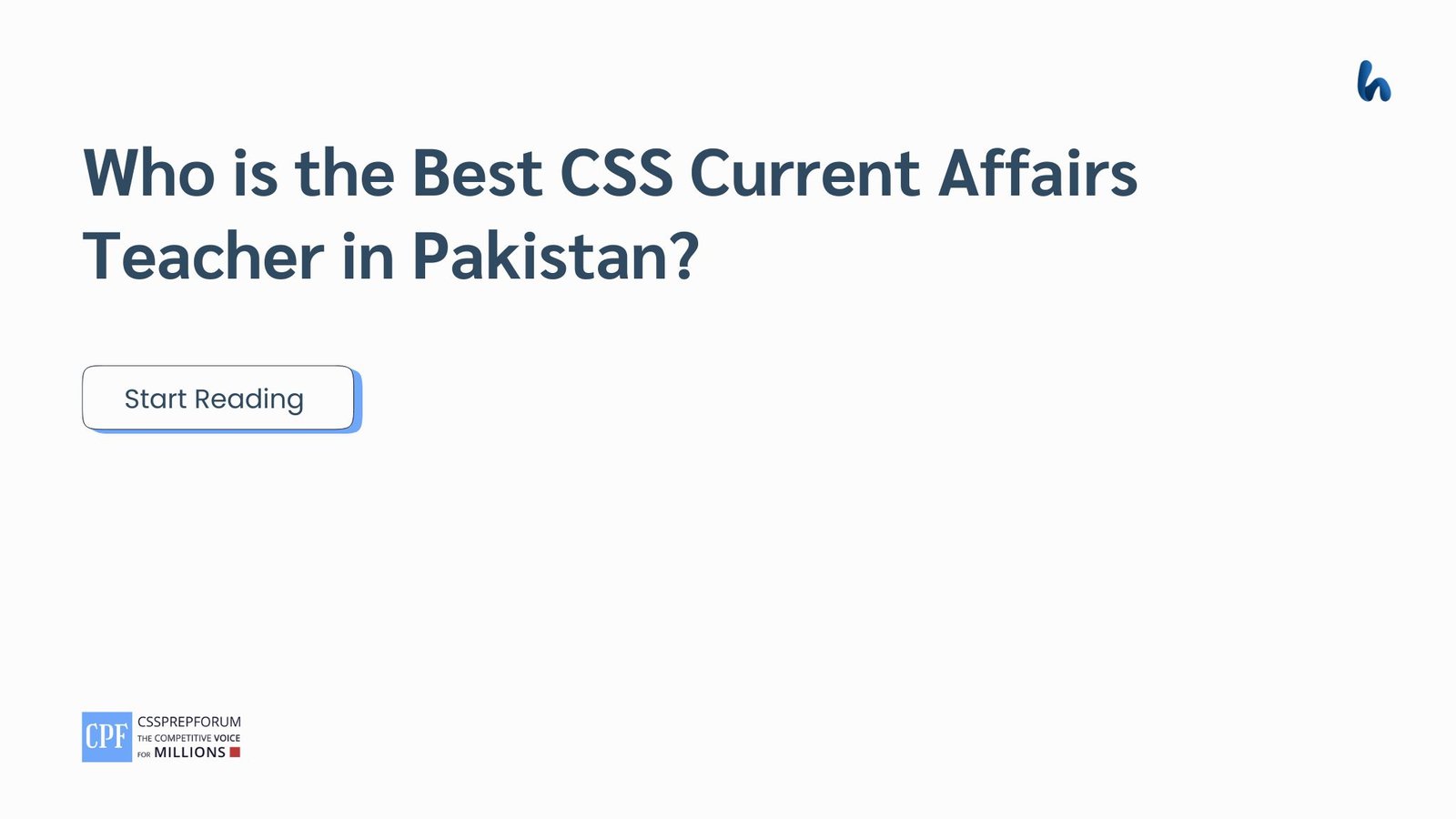 Who is the Best CSS Current Affairs Teacher in Pakistan