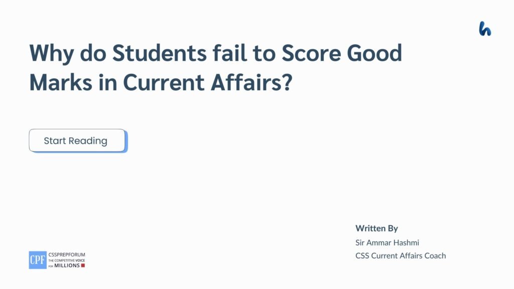 Why do Students fail to Score Good Marks in Current Affairs by Sir Ammar Hashmi