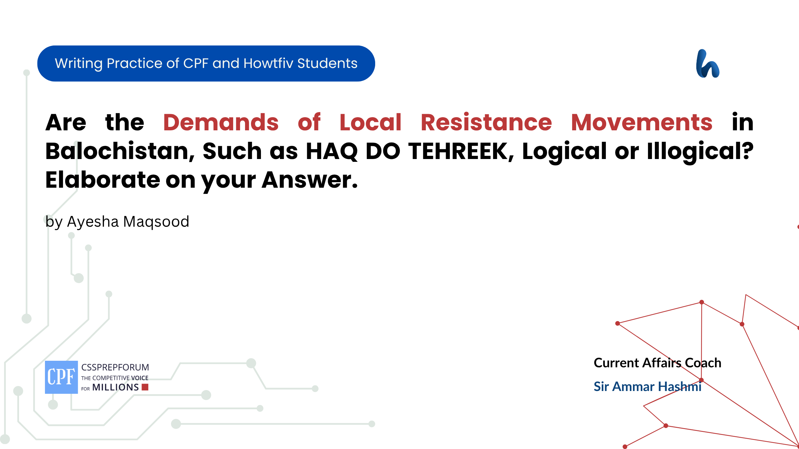 Are the Demands of Local Resistance Movements in Balochistan, Such as HAQ DO TEHREEK, Logical or Illogical? Elaborate on your Answer.