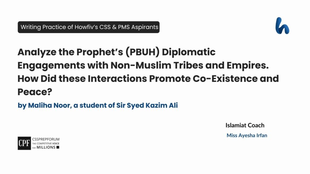 The Prophet’s (PBUH) Diplomatic Engagements with Non-Muslim by Maliha Noor