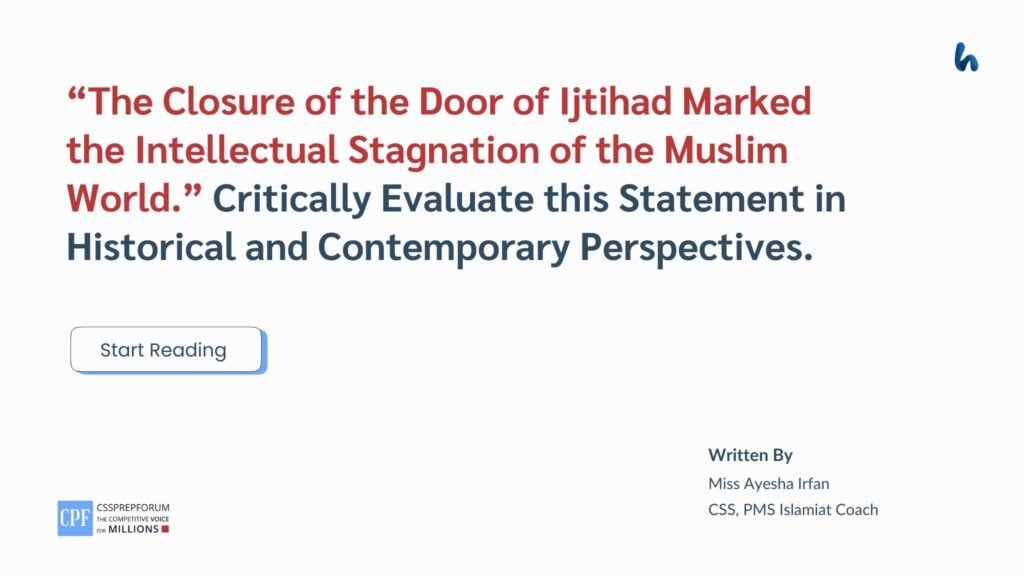 The Closure of the Door of Ijtihad Marked the Intellectual Stagnation of the Muslim World by Miss Ayesha Irfan