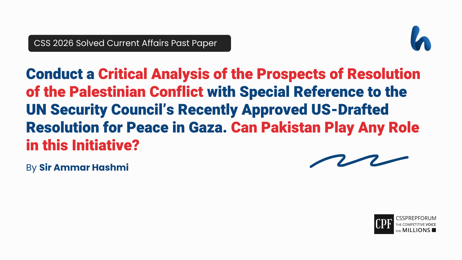 CSS 2026 Current Affairs Past Papers Question, "Analysis of the US-Drafted UNSC Peace Resolution for Gaza" is Solved by Sir Ammar Hashmi...