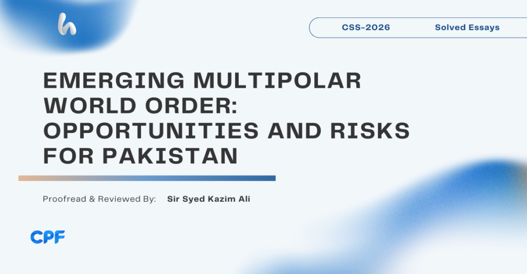 Emerging Multipolar World Order: Opportunities and Risks for Pakistan