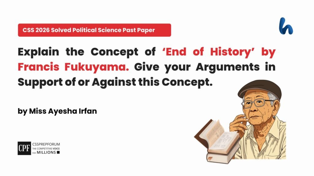 The concept of ‘End of History’ by Francis Fukuyama by Miss Ayesha Irfan