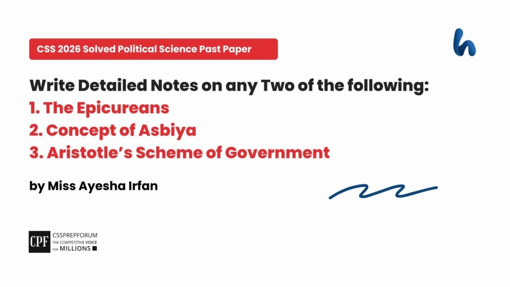 The Epicureans, Concept of Asbiya,  Aristotle’s scheme of Government by Miss Ayesha Irfan