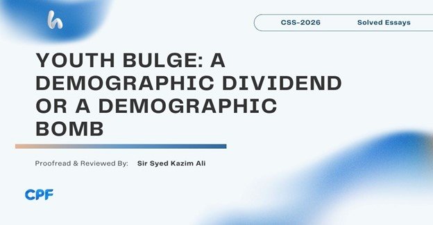 Youth Bulge A Demographic Dividend or a Demographic Bomb by Aayla Areej