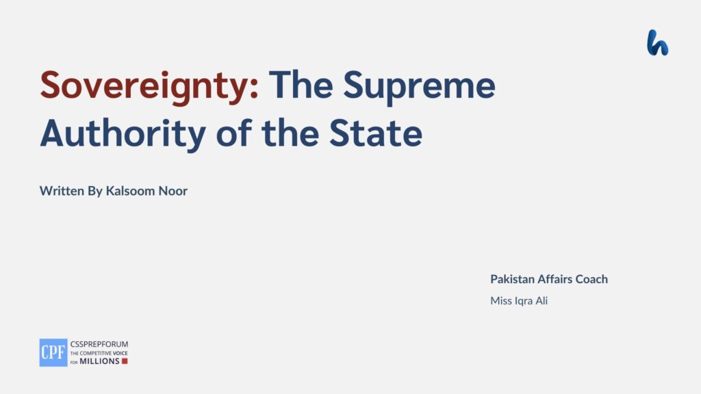 Sovereignty: The Supreme Authority of the State by Kalsoom Noor