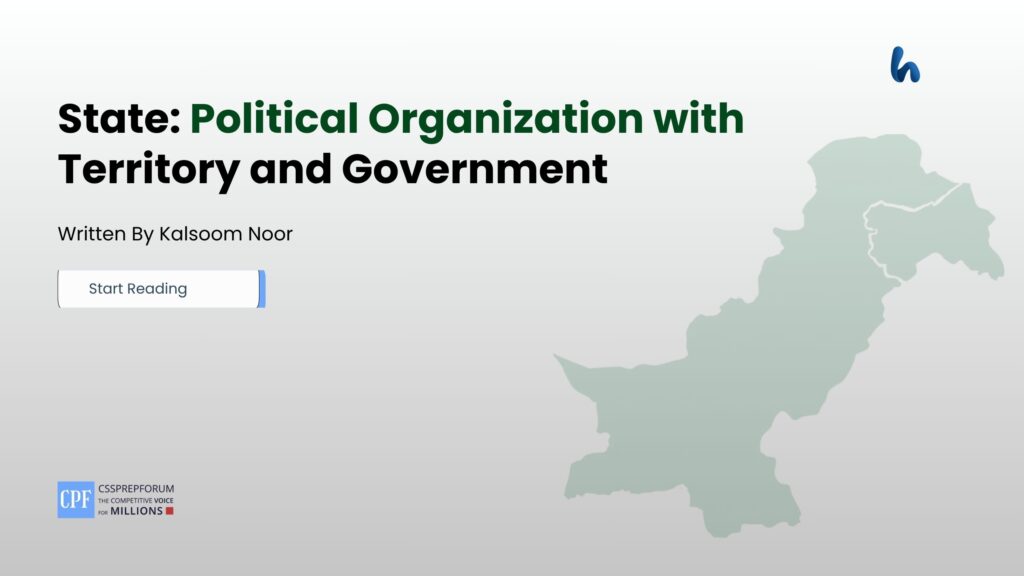 State: Political Organization with Territory and Government