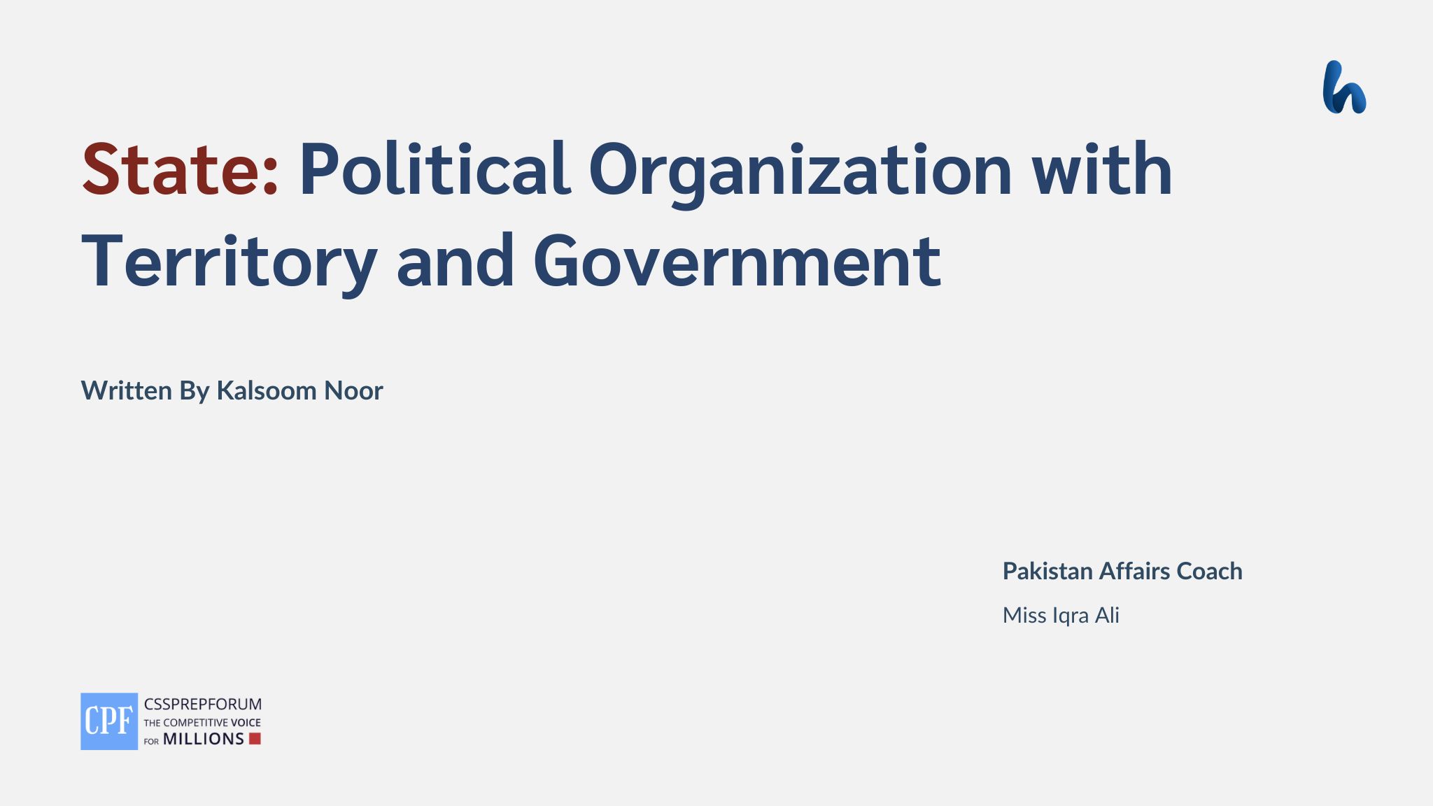 State: Political Organization with Territory and Government by Kalsoom Noor