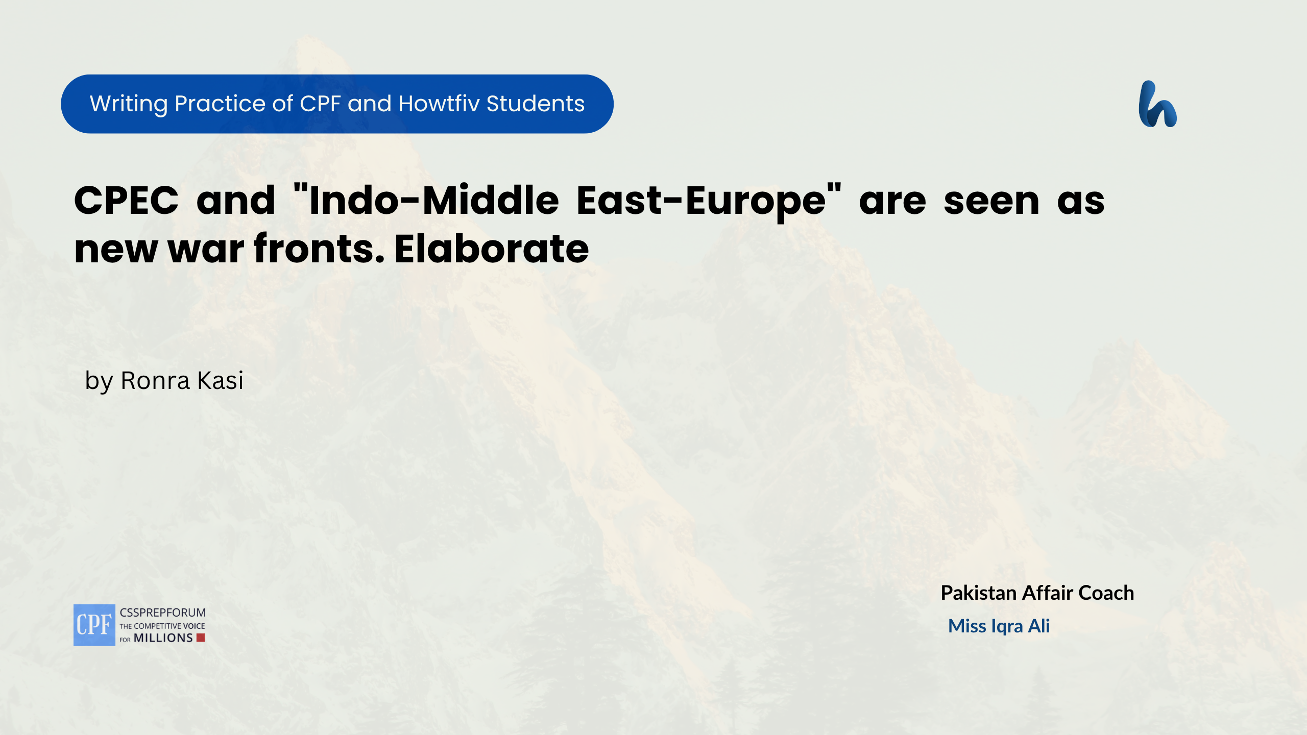 CSS Pakistan Affairs Assignment Question, "CPEC and "Indo-Middle East-Europe" as new war fronts." is solved by Ronra Kasi...