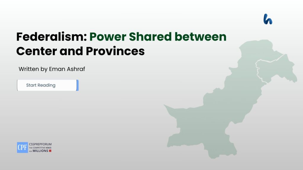 Federalism: Power Shared between Center and Provinces