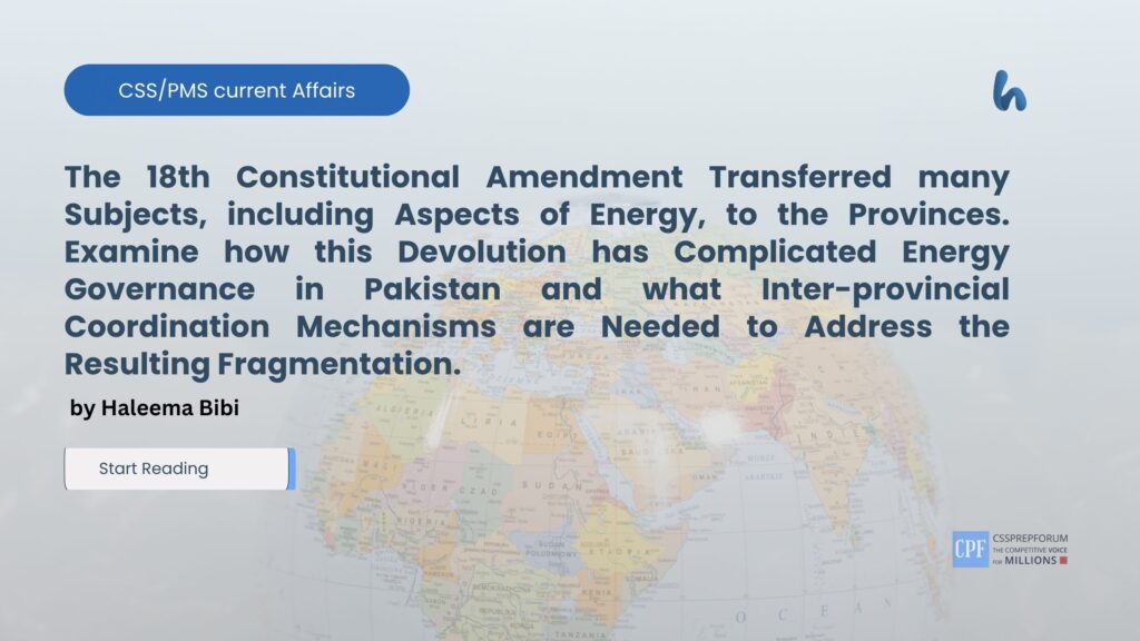 18th Constitutional Amendment Transferred many Subjects, including Aspects of Energy, to the Provinces